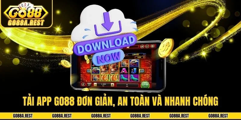 Tải app Go88 đơn giản, an toàn và nhanh chóng