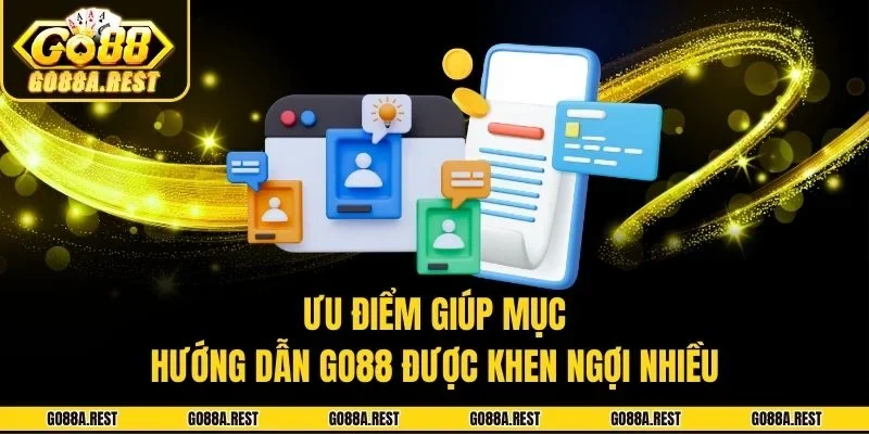 Ưu điểm giúp mục hướng dẫn Go88 được khen ngợi nhiều